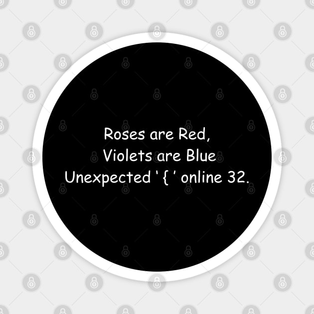 Roses are Red,  Violets are Blue  Unexpected ‘ { ’ online 32. Magnet by Shop-now-4-U 